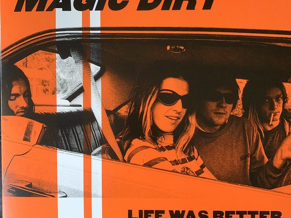 Magic Dirt – Life Was Better