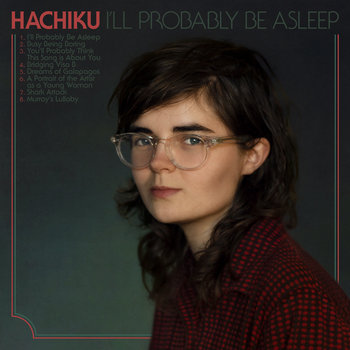 Hachiku – I’ll Probably Be Asleep