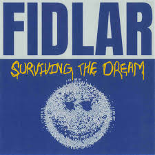 FIDLAR – Surviving The Dream