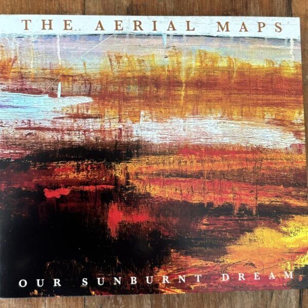 The Aerial Maps – Our Sunburnt Dream